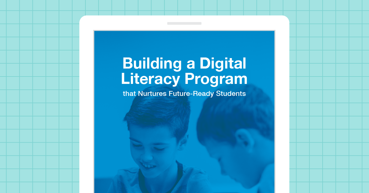 Building a Digital Literacy Program that Nurtures FutureReady Students